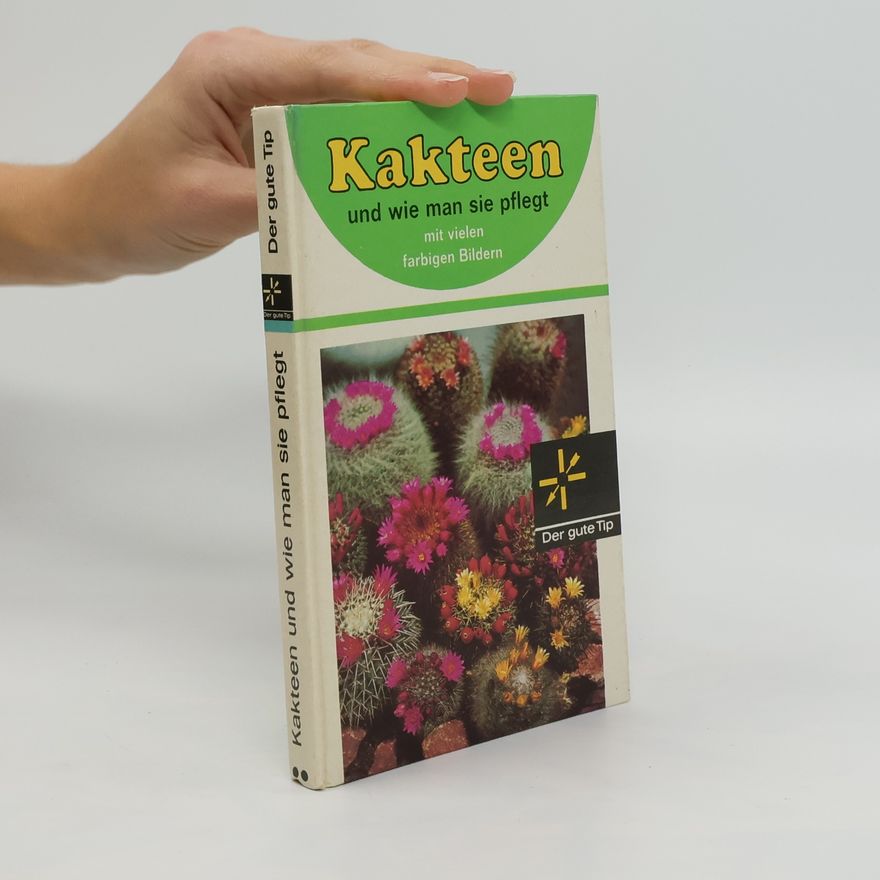 Autorenkollektiv Kakteen und wie man sie pflegt