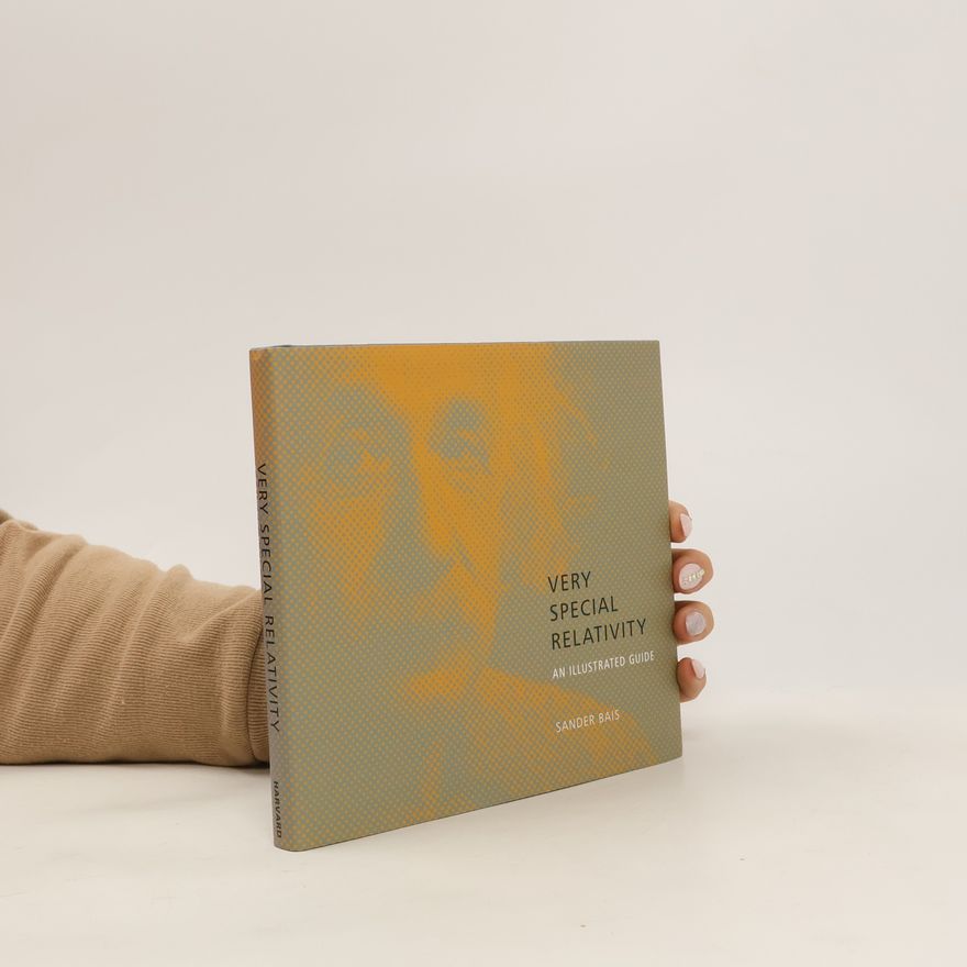 Sander Bais Very Special Relativity. An Illustrated Guide