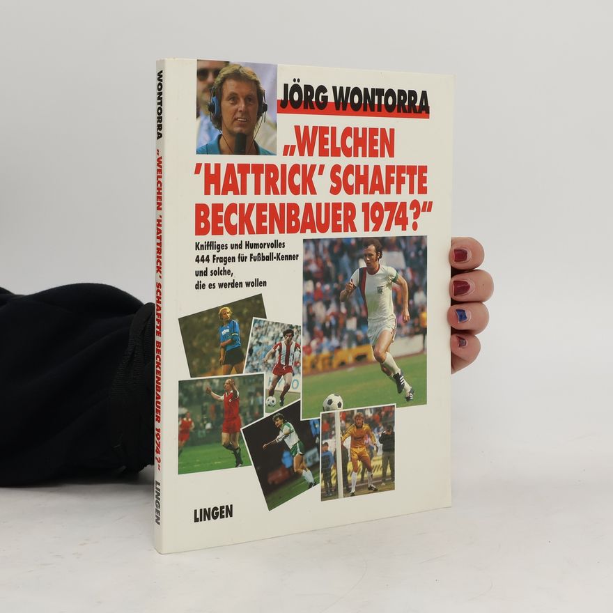 Jörg Wontorra Welchen ´hattrick´ schaffte Beckenbauer 1974?