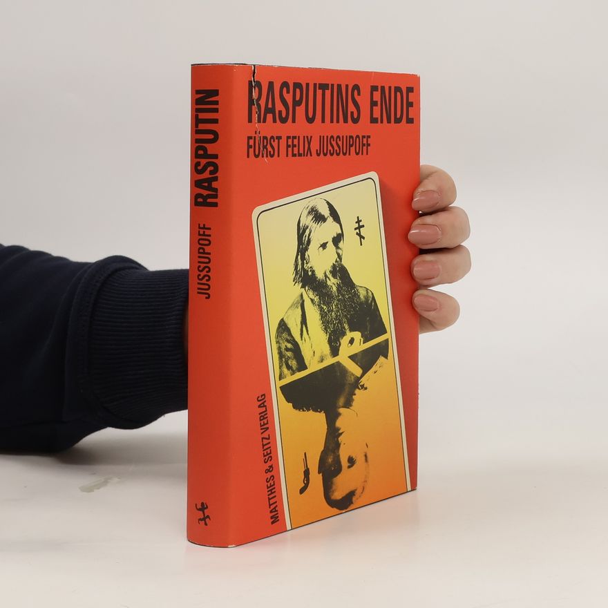 Feliks Feliksovic Jusupov Rasputins Ende