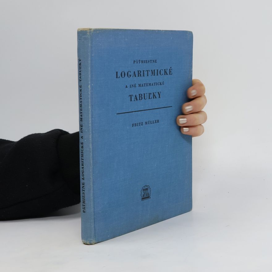 Fritz Müller Päťmiestne logaritmické a iné matematické tabuľky