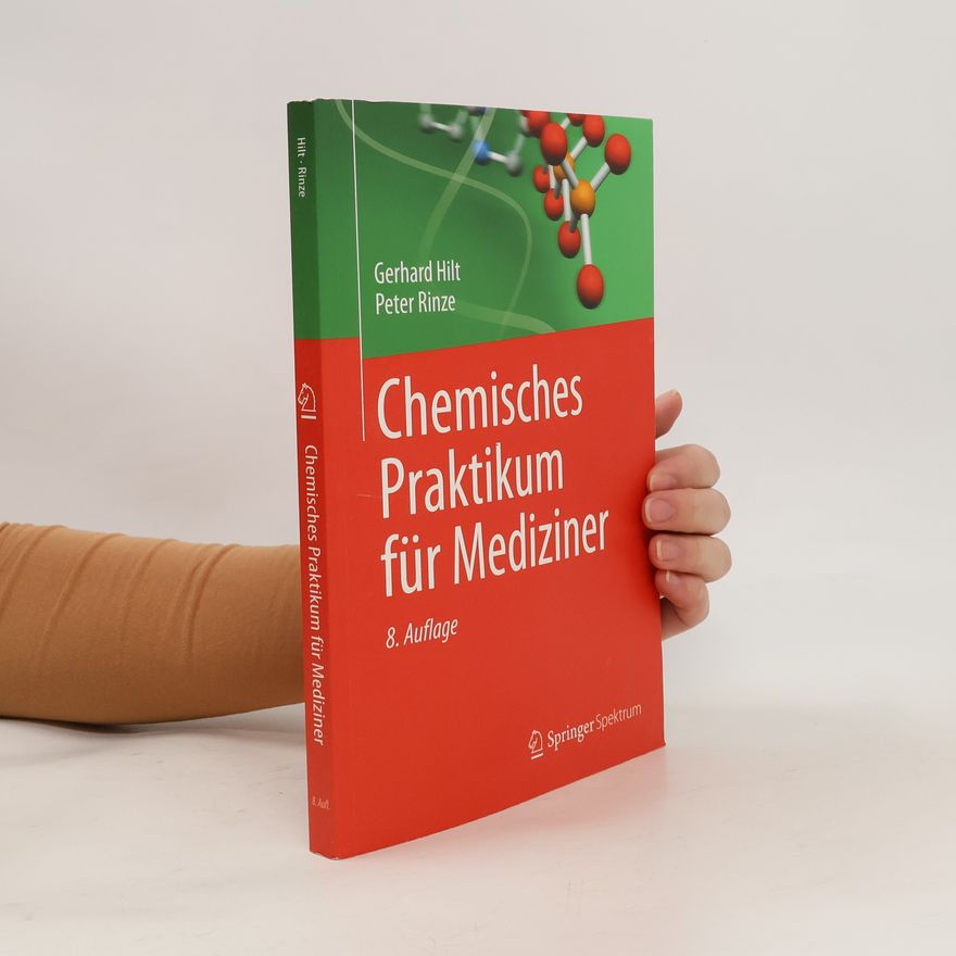 Gerhard Hilt Chemisches Praktikum für Mediziner