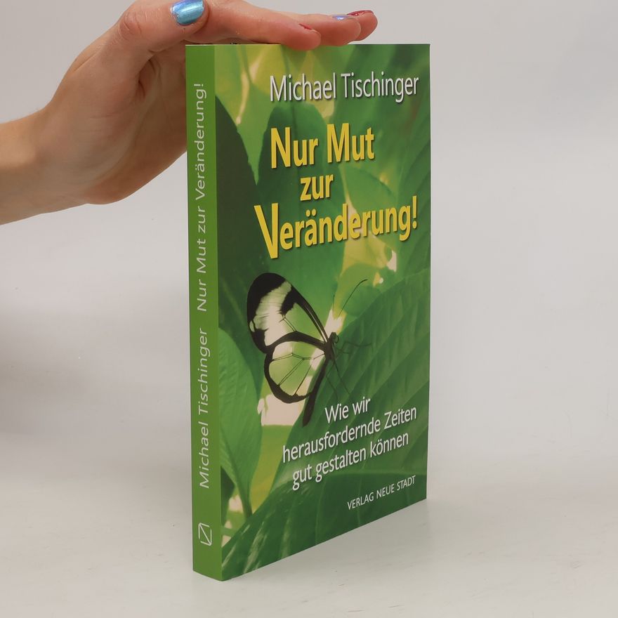Michael Tischinger Nur Mut zur Veränderung!