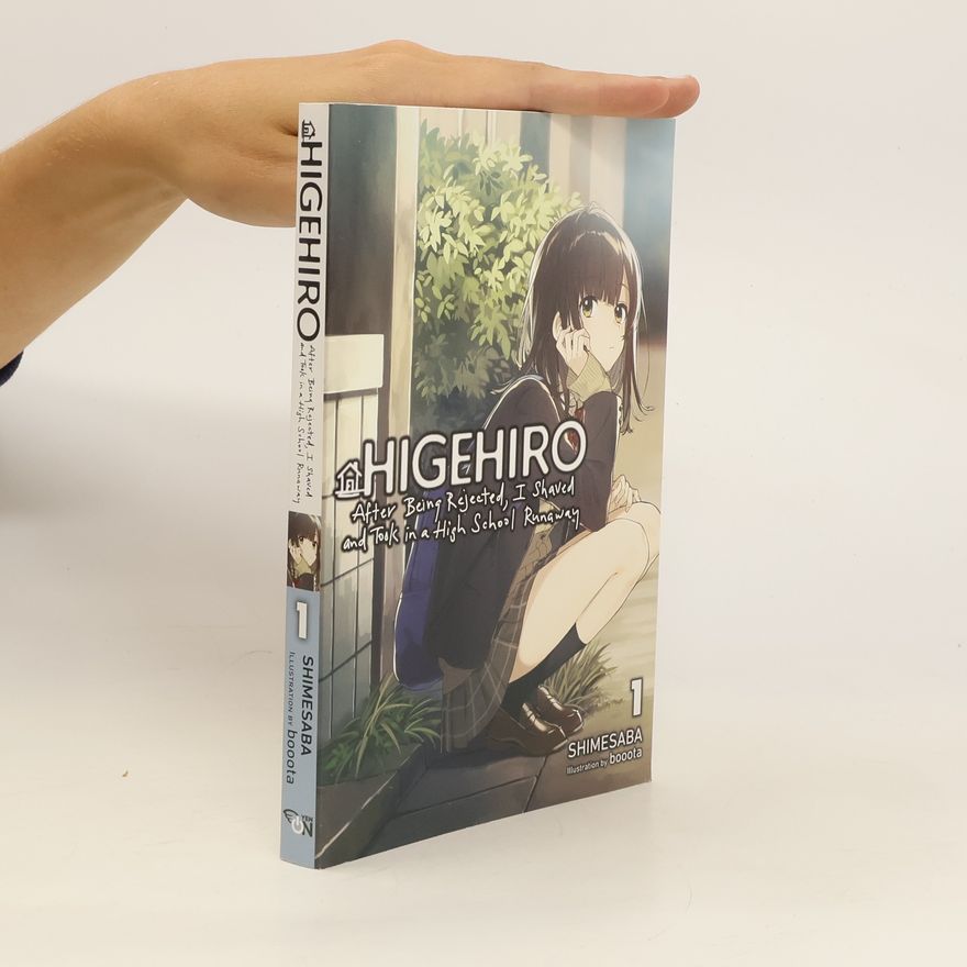 Shimesaba Higehiro: After Getting Rejected, I Shaved and Took in a High School Runaway, Vol. 1