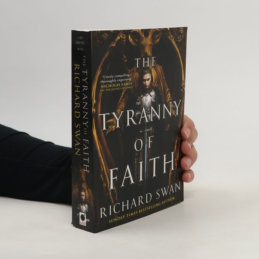 Richard Swan The Tyranny of Faith