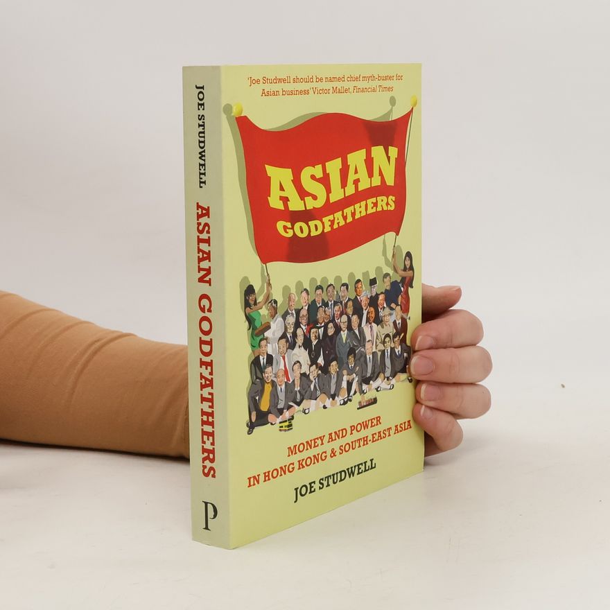 Joe Studwell Asian Godfathers