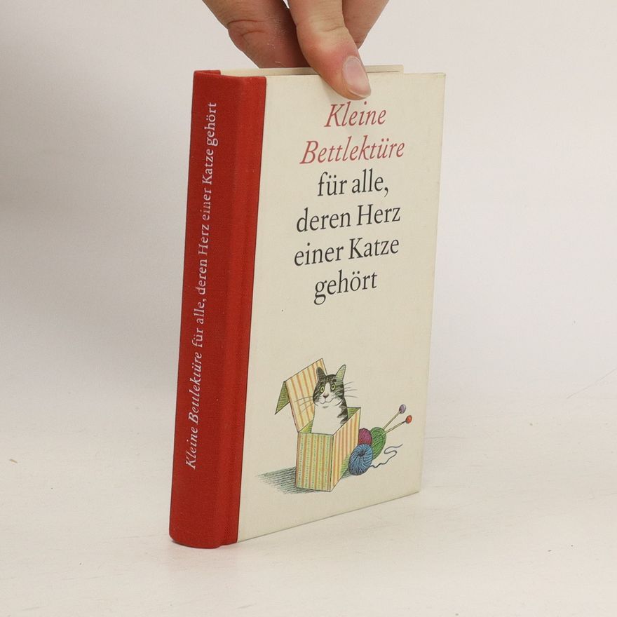 Katharina Steiner Kleine Bettlektüre für all, deren Herz einer Katze gehört