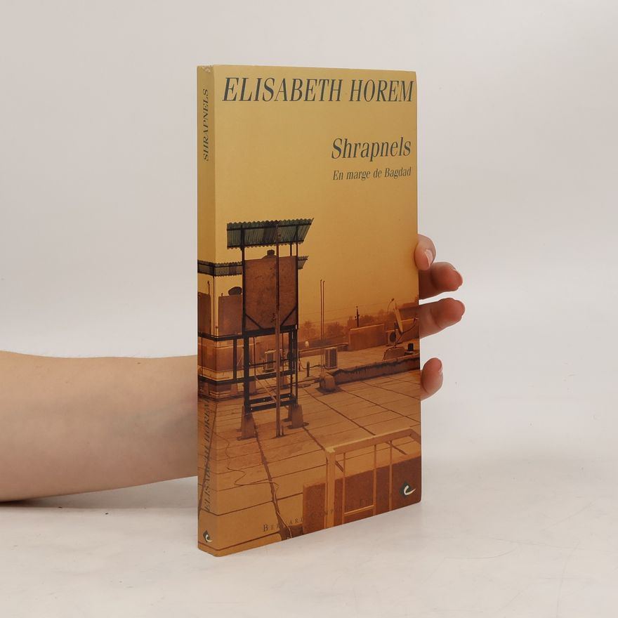 Elisabeth Horem Shrapnels : En marge de Bagdad