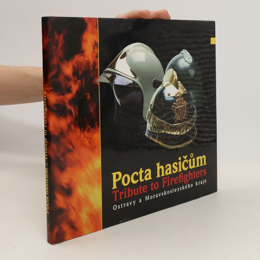Kolektiv autorů Pocta hasičům Ostravy a Moravskoslezského kraje