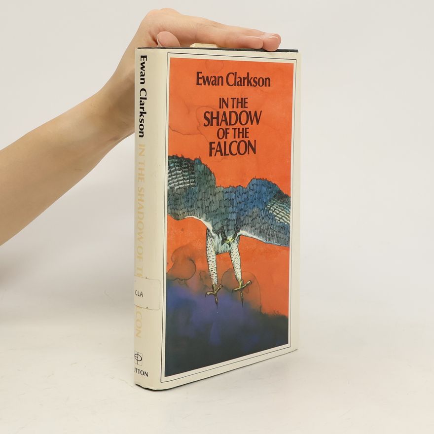 Ewan Clarkson In the Shadow of the Falcon