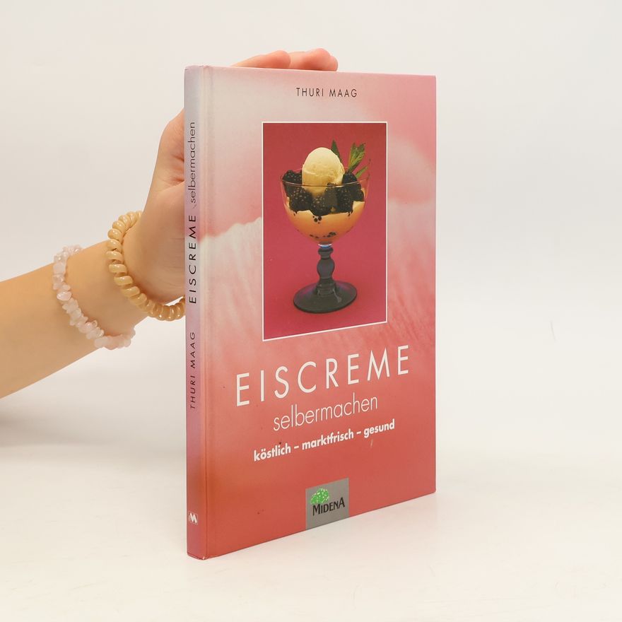 Thuri Maag Eiscreme selbermachen