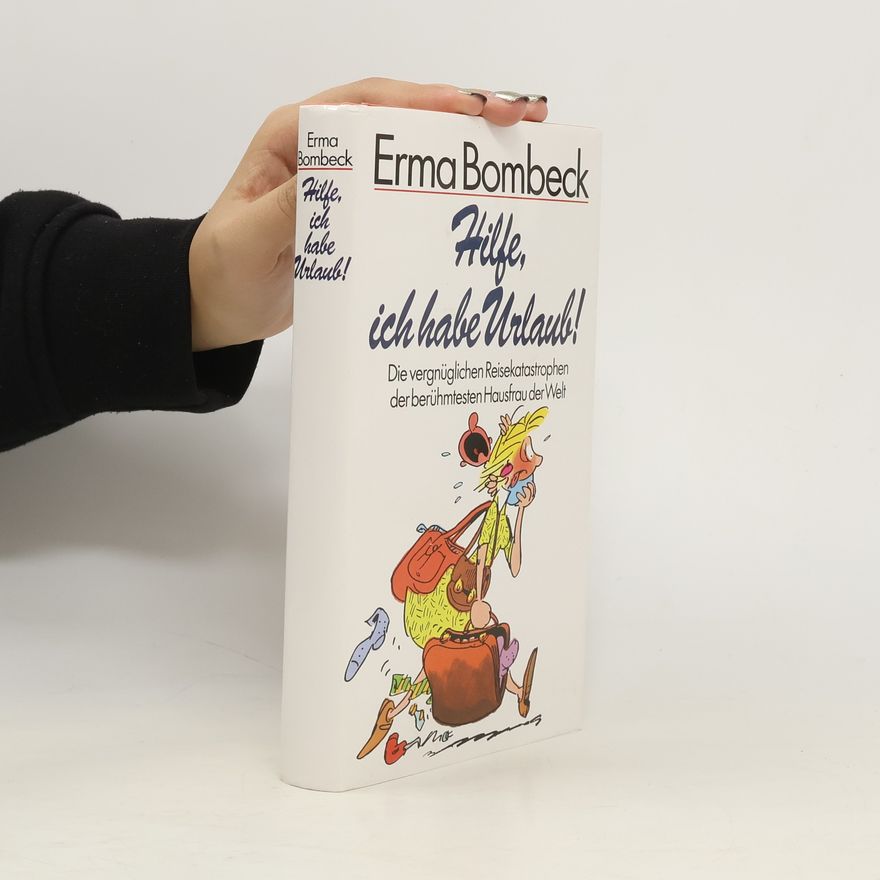 Erma Bombeck Hilfe, ich habe Urlaub