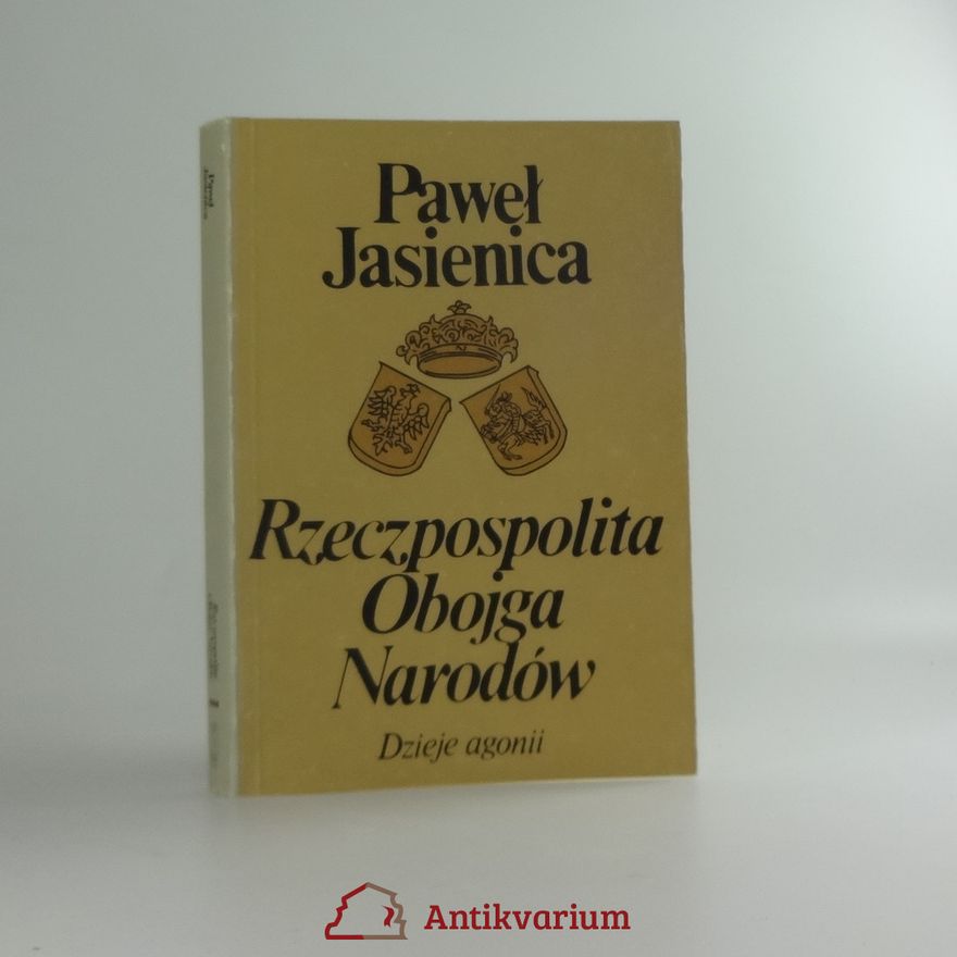 Pawel Jasienica Rzeczpospolita Obojga Narodów. Dzieje agonii