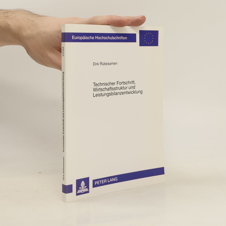 Dirk Rübesamen Technischer Fortschritt, Wirtschaftsstruktur und Leistungsbilanzentwicklung
