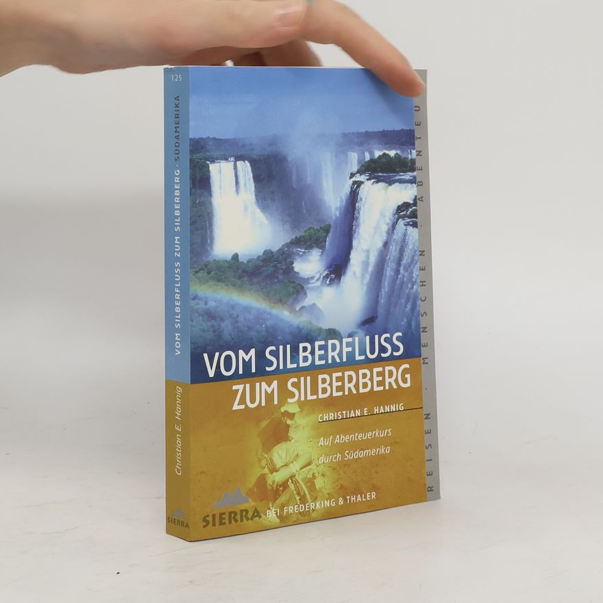 Christian E. Hannig Vom Silberfluss zum Silberberg