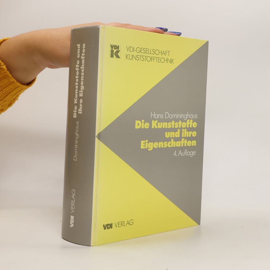 Hans Domininghaus Die Kunststoffe und ihre Eigenschften