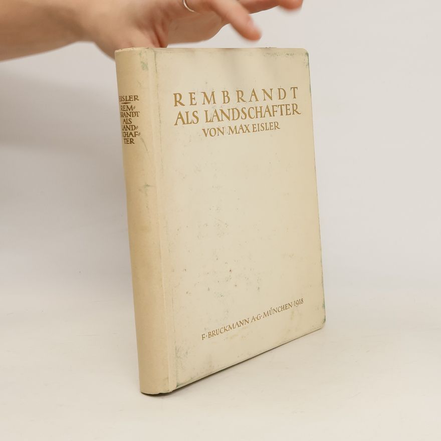 Max Eisler Rembrandt als Landschafter