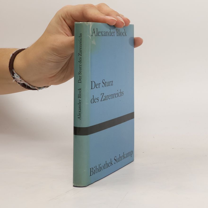 Aleksandr A. Blok Der Sturz des Zarenreichs