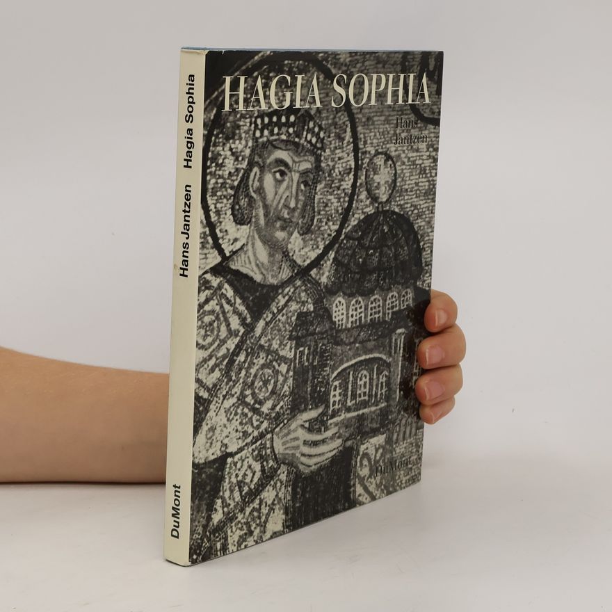 Hans Jantzen Die Hagia Sophia des Kaisers Justinian in Konstantinopel