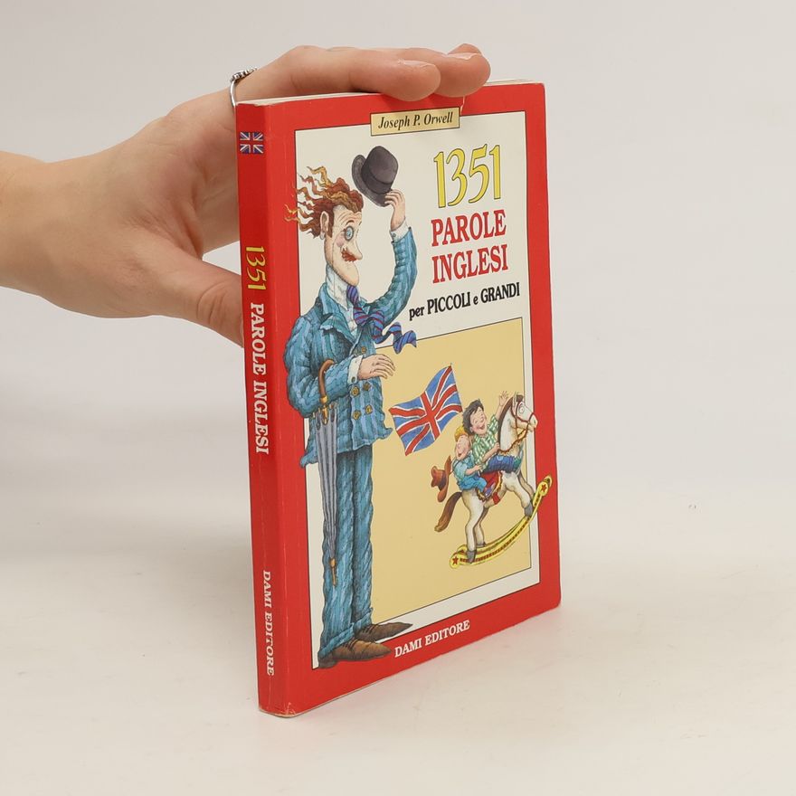 Joseph P. Orwell 1351 parole inglesi per piccoli e grandi