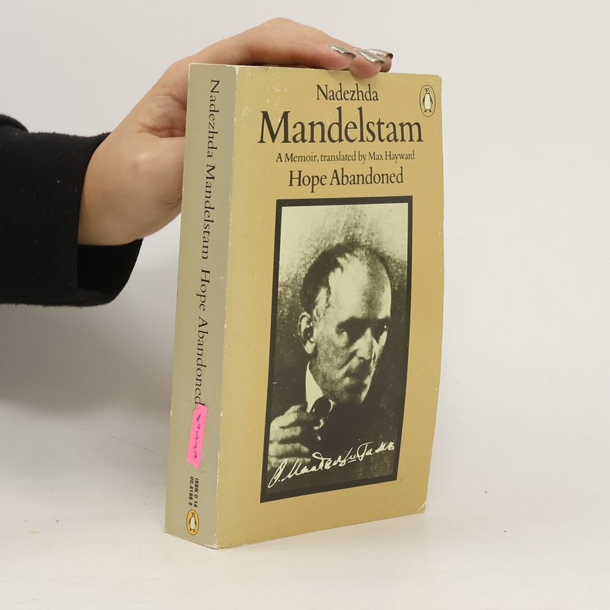 Nadeschda Jakowlewna Mandelstam Hope abandoned : a memoir