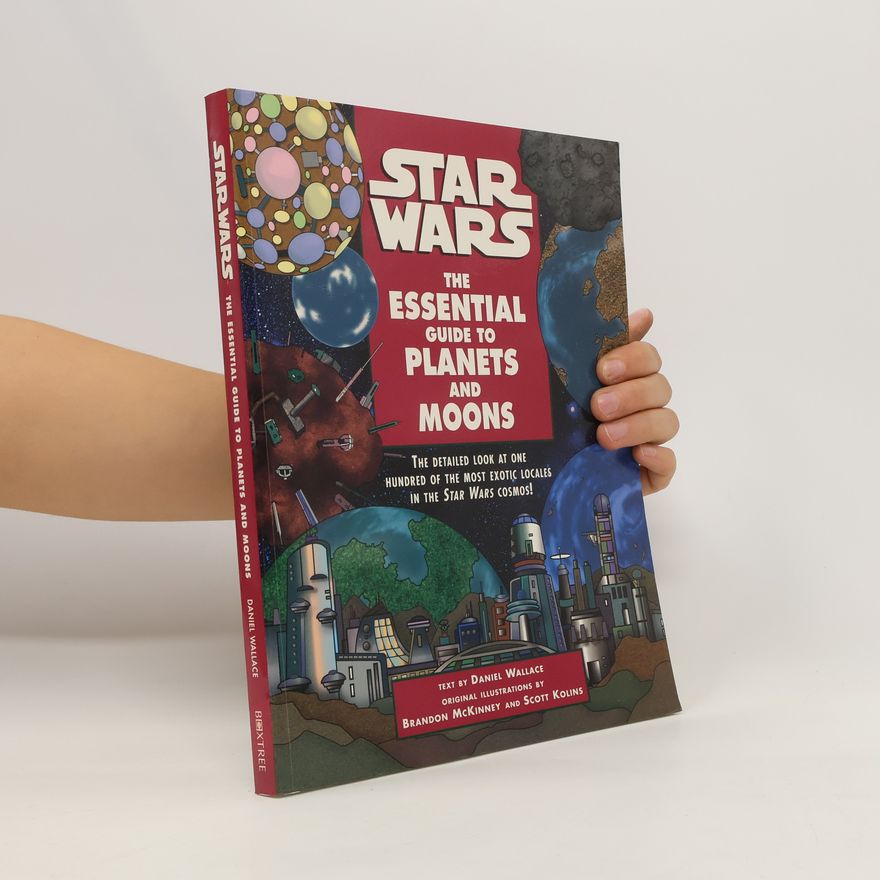 Jason Fry Star Wars: The Essential Guide to Planets and Moons