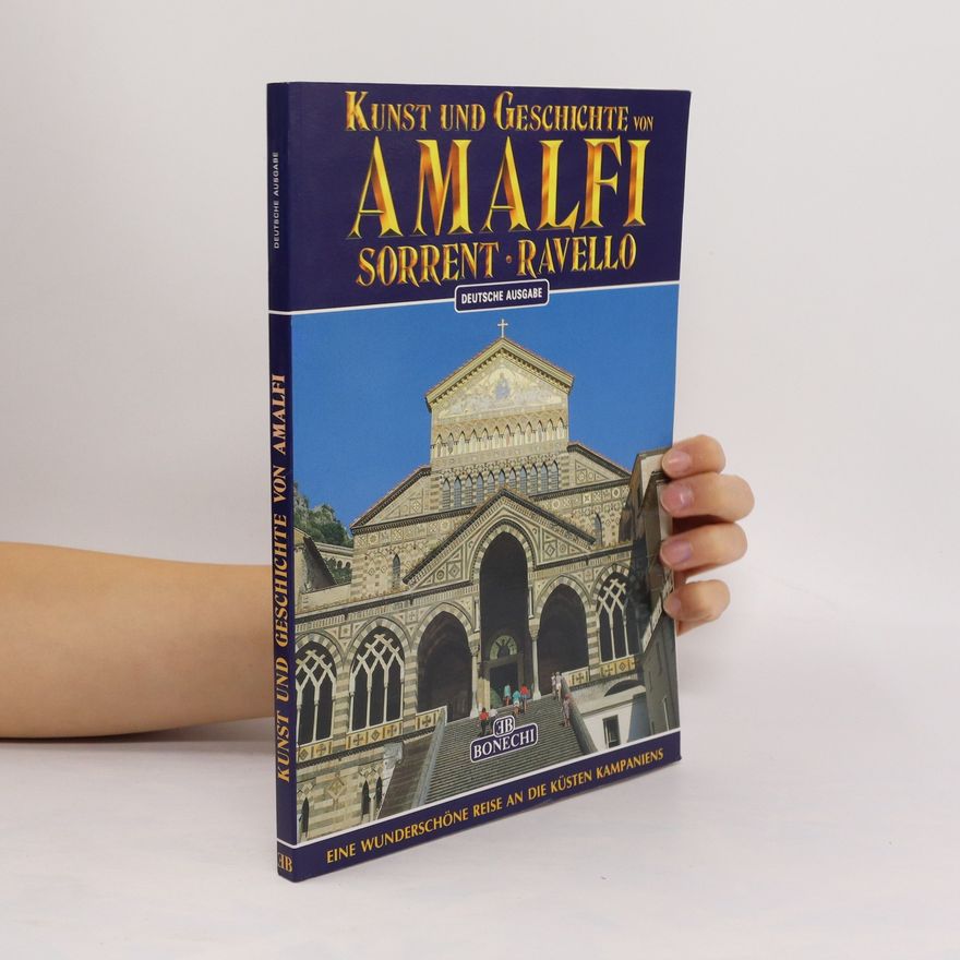 Autorenkollektiv Kunst und Geschichte von Amalfi, Sorrento, Ravello