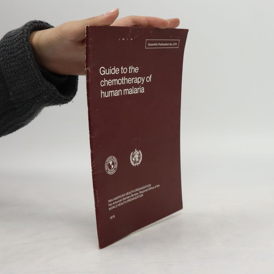Francisco J. López-Antuñano Guide to the Chemotherapy of Human Malaria