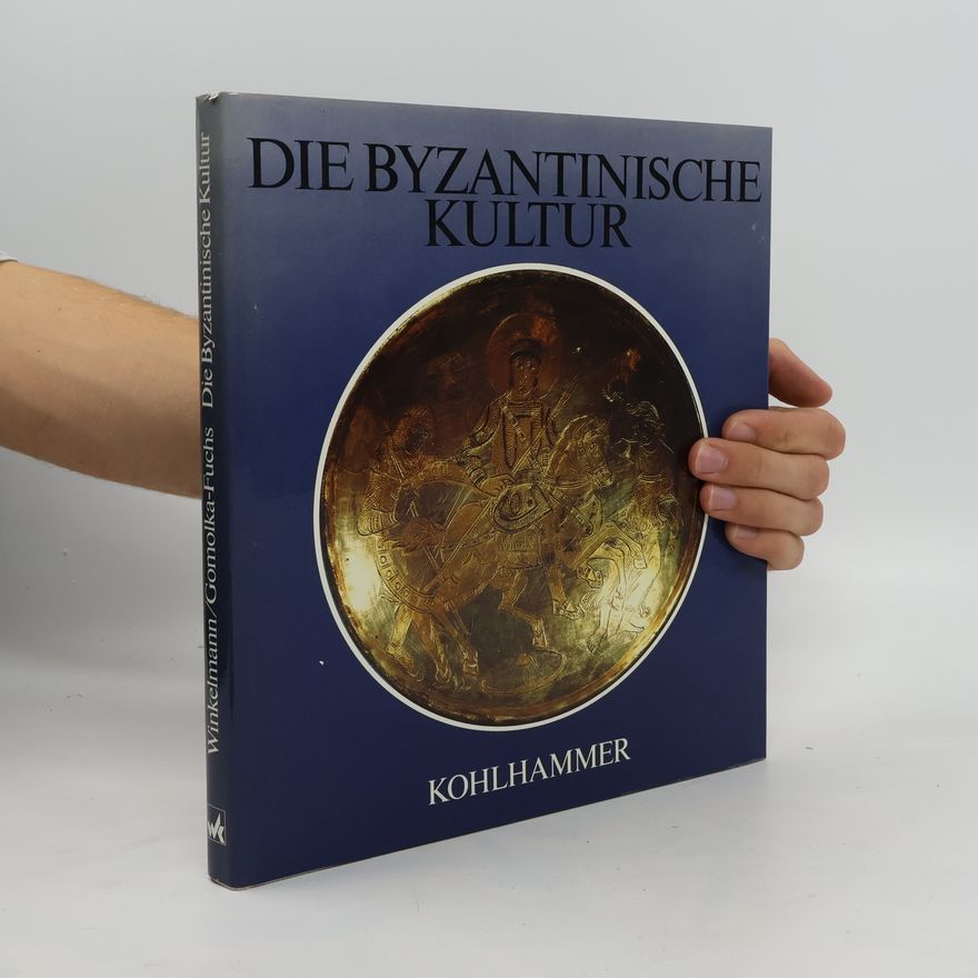 Gudrun Gomolka-Fuchs Die byzantinische Kultur