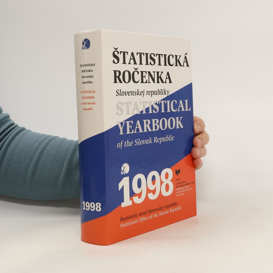 Autorenkollektiv Štatistická ročenka Slovenskej republiky. Statistical Yearbook of the Slovak Republic 1998
