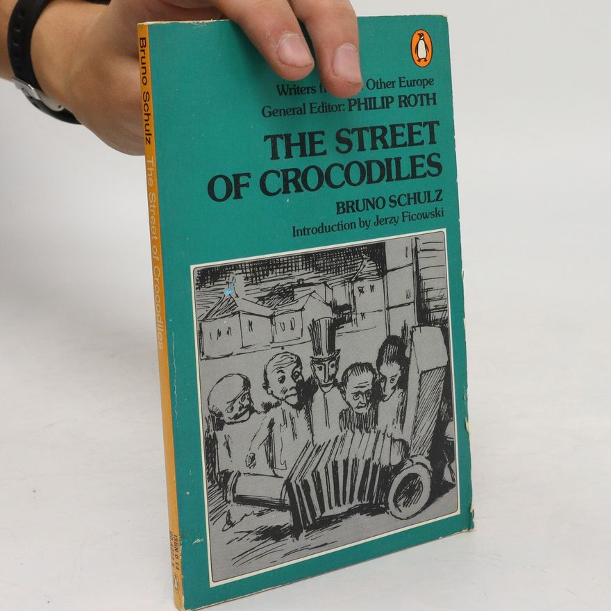 Bruno Schulz The street of crocodiles