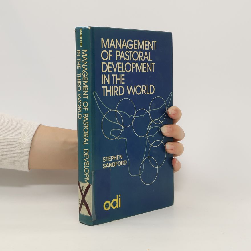 Stephen Sandford Management of Pastoral Development in the Third World