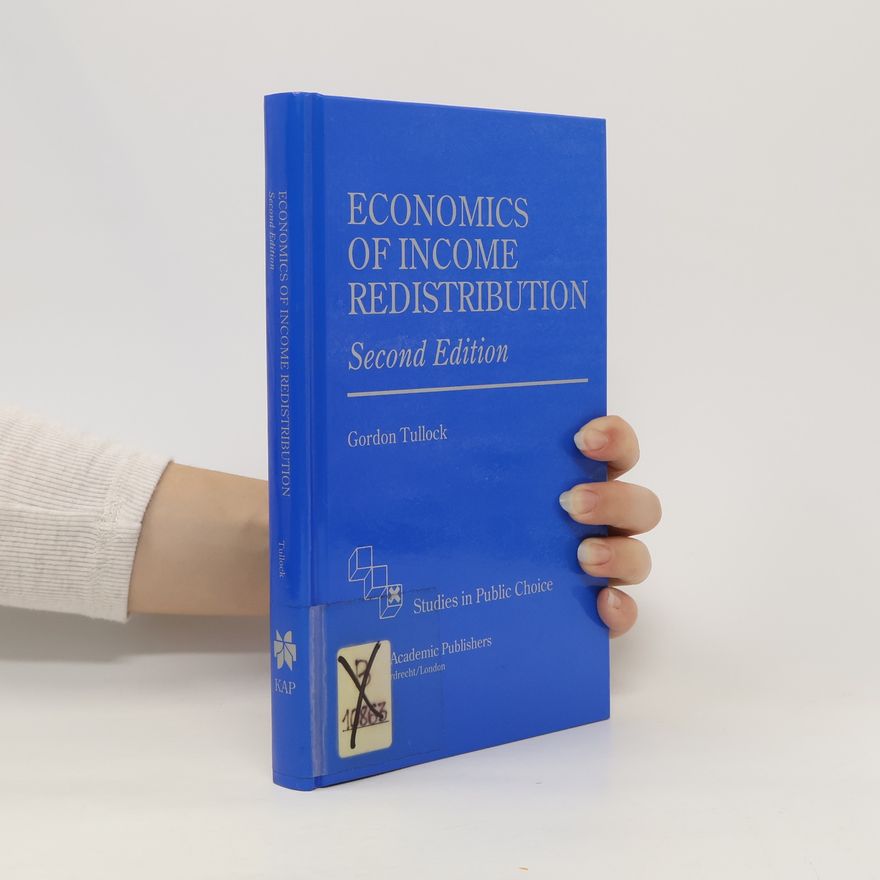 Gordon Tullock Economics of Income Redistribution