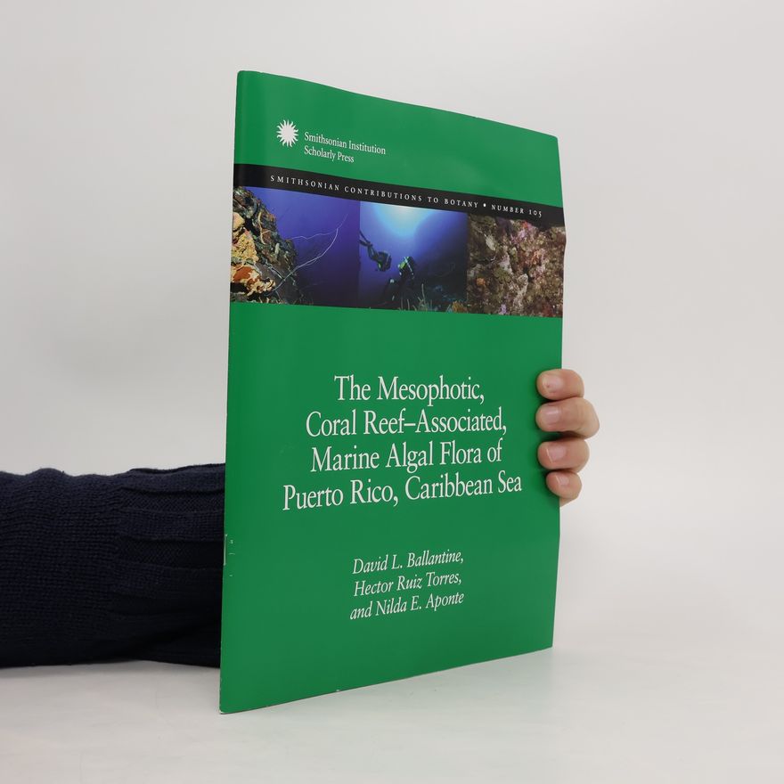 Nilda Aponte The Mesophotic, Coral Reef-Associated, Marine Algal Flora of Puerto Rico, Caribbean Sea