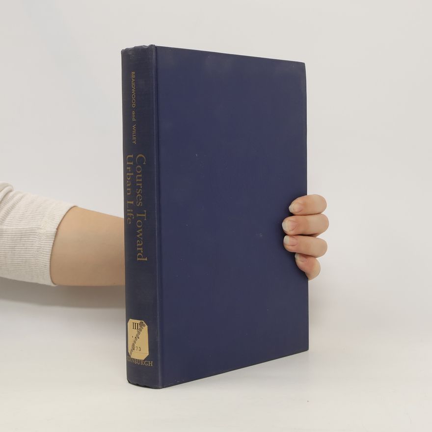 Robert J Braidwood Courses toward Urban Life