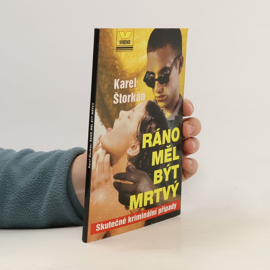 Karel Štorkán Ráno měl být mrtvý