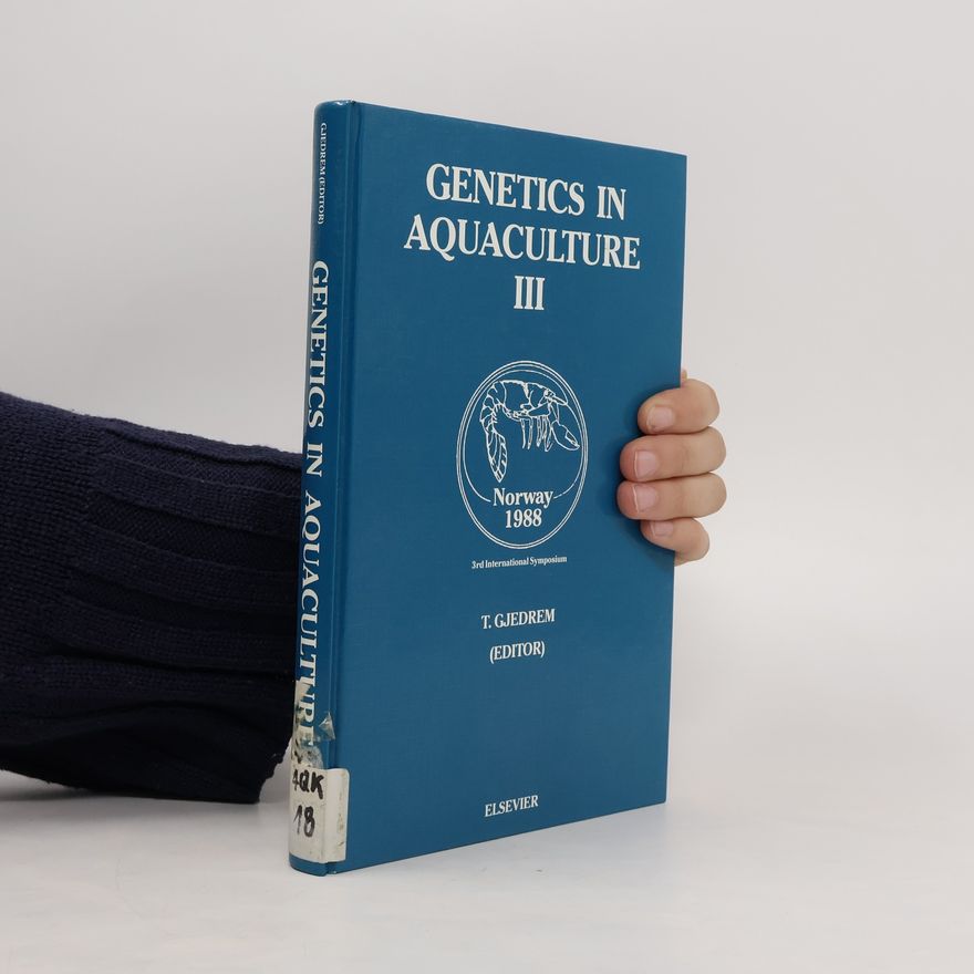 T. Gjedrem Genetics in Aquaculture III.