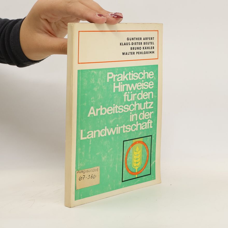 Autorenkollektiv Praktische Hinweise für den Arbeitsschutz in der Landwirtschaft