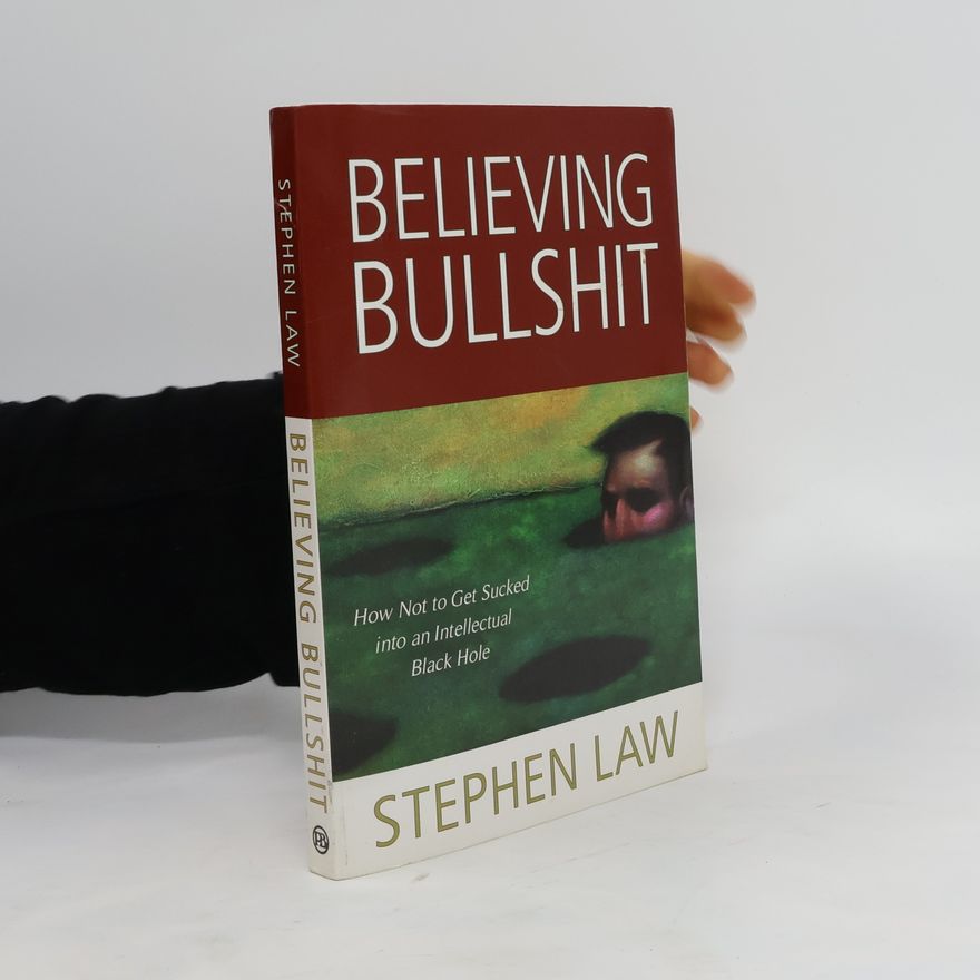Stephen Law Believing Bullshit