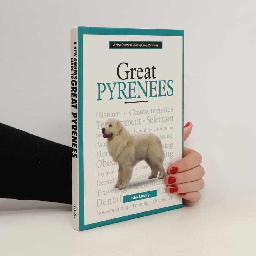Kim Lasley A New Owner's Guide to Great Pyrenees