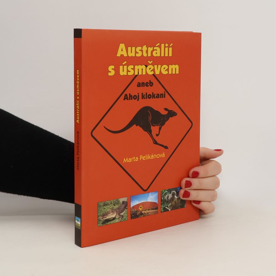 Marta Pelikánová Austrálií s úsměvem aneb Ahoj klokani