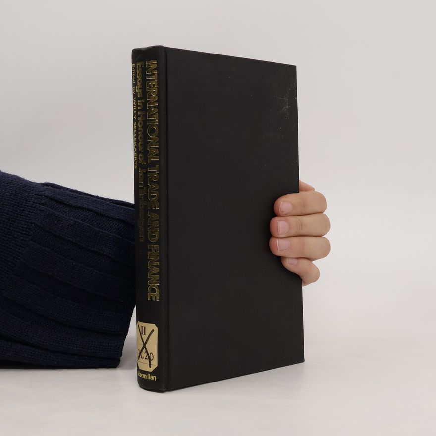 Willy Sellekaerts International Trade and Finance. Essays in Honour of Jan Tinbergen