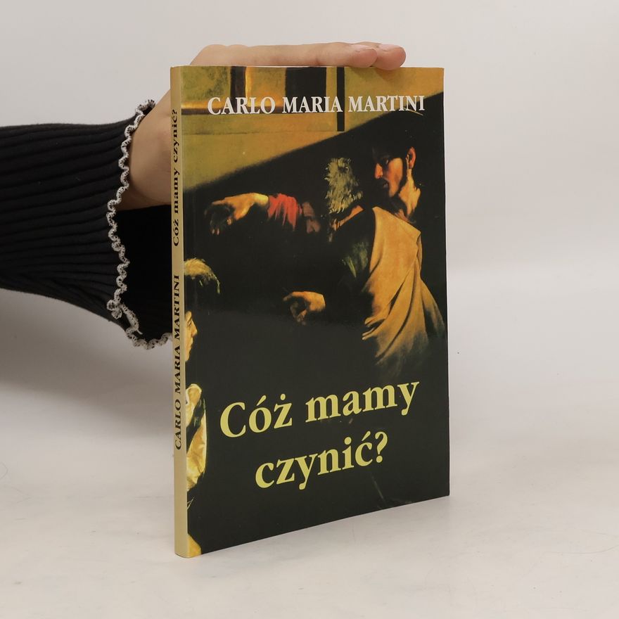 Carlo Maria Martini Cóż mamy czynić?