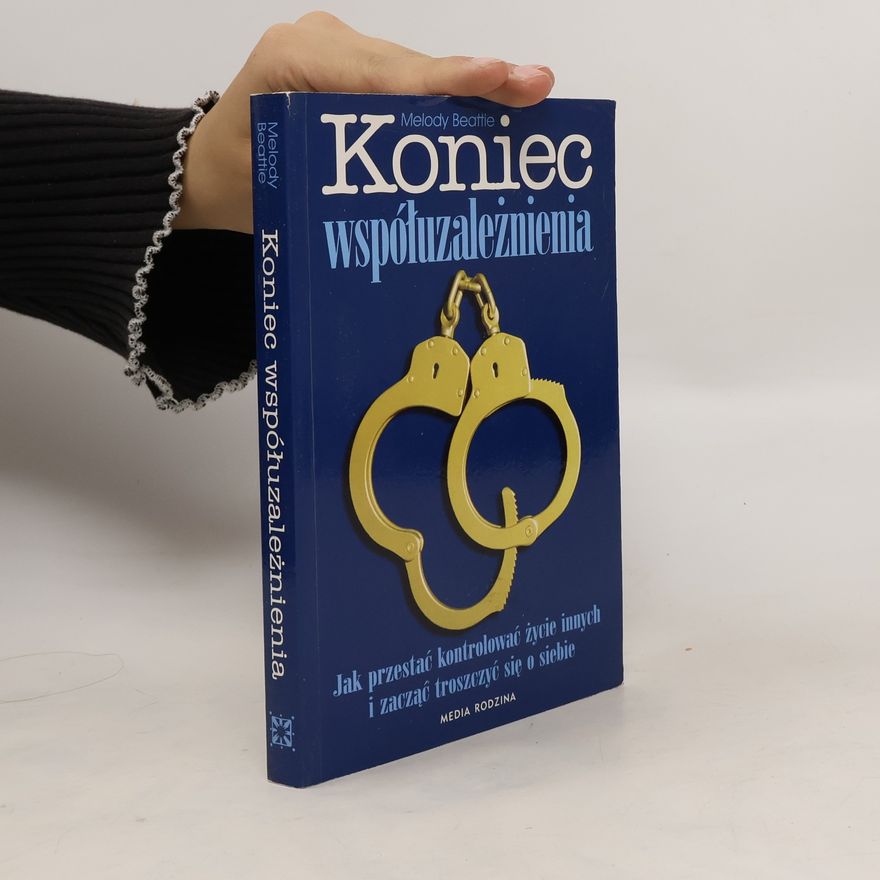 Melody Beattie Koniec współuzależnienia