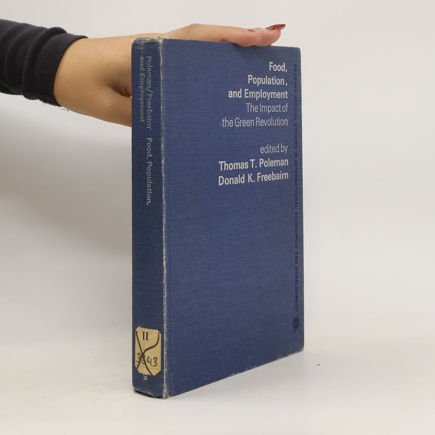 Thomas T. Poleman Food, Population, and Employment