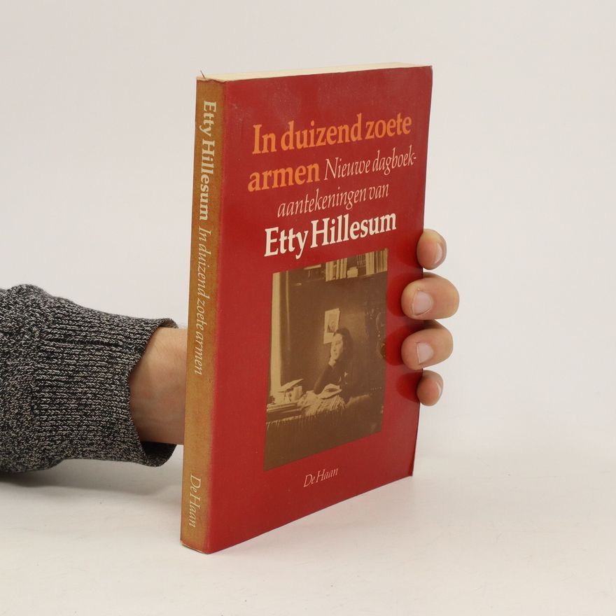 Etty Hillesum In duizend zoete armen