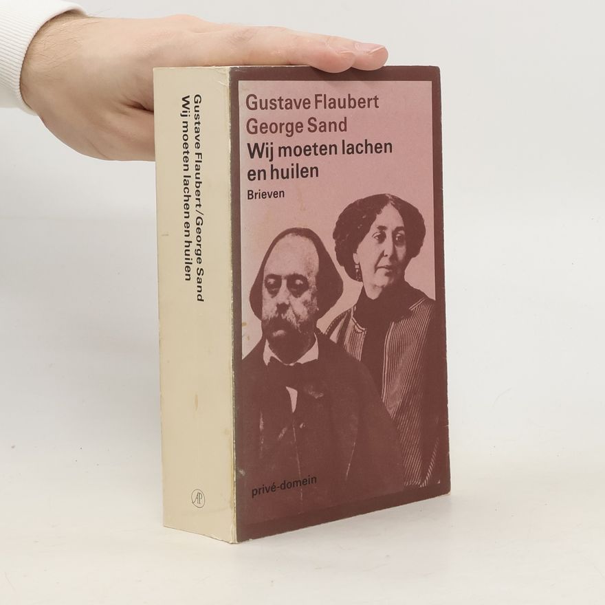 Gustave Flaubert Wij moeten lachen en huilen