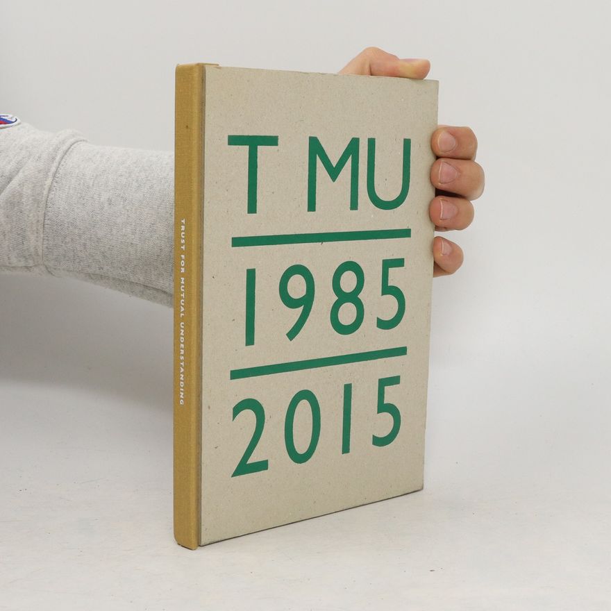 Various authors Trust for Mutual Understanding 1985-2015