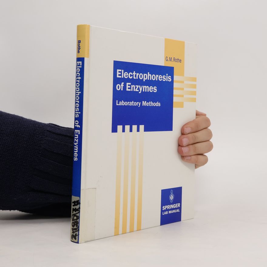 Gunter M. Rothe Electrophoresis of Enzymes