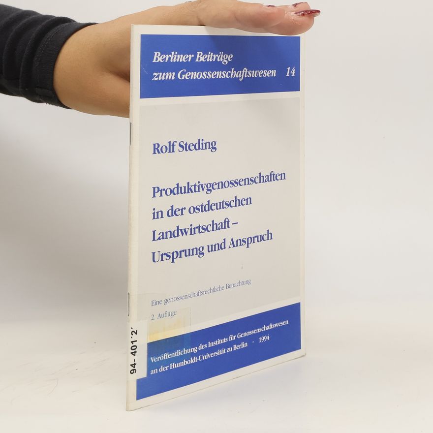 Rolf Steding Produktivgenossenschaften in der ostdeutschen Landwirtschaft - Ursprung und Anspruch